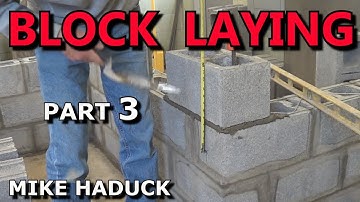 BLOCK LAYING (Part 3) Mike Haduck