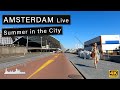 Amsterdam Live Tour -  Summer In The City - Downtown-To the New West 4K Tour HDR