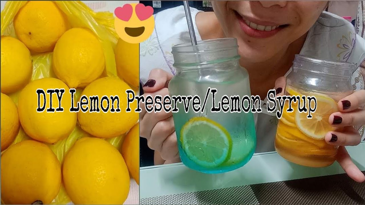 DIY LEMON PRESERVE, LEMON SYRUP. ANG SARAP NG LEMONADE - YouTube
