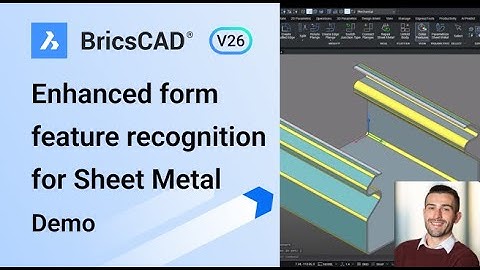 Better form feature recognition for Sheet Metal│BricsCAD V26 for Manufacturers│Demo