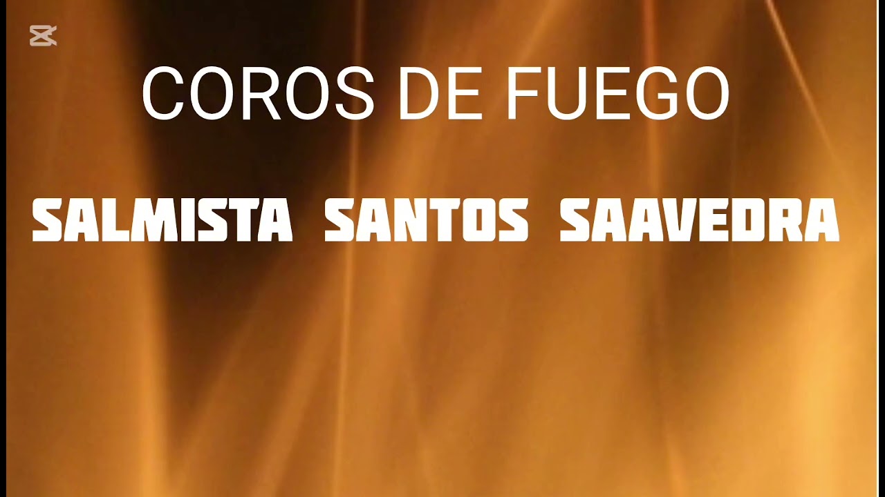 COROS DE  UNCION Y PODER 🔥🔥🔥🔥 SALMISTA SANTOS SAAVEDRA