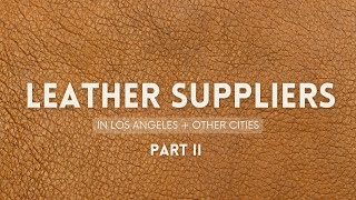 Leather Suppliers in Los Angeles, CA (Part II): Designers Vlog