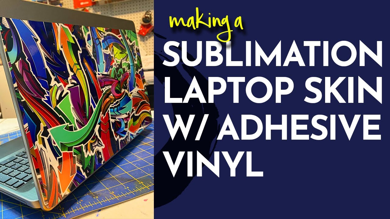 How To Make A Custom Laptop Skin Sticker Using Adhesive Sublimation Vinyl 