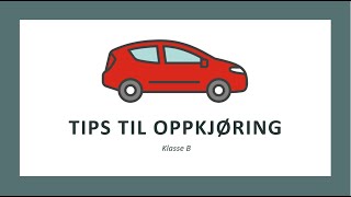 Klasse B: Tips til oppkjøringen | Hvordan bestå førerprøven!