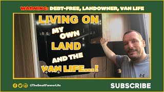 Living the Dream: Debt-Free, Landowner, Van Life