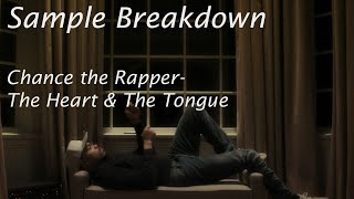 Sample Breakdown: Chance the Rapper - The Heart & The Tongue