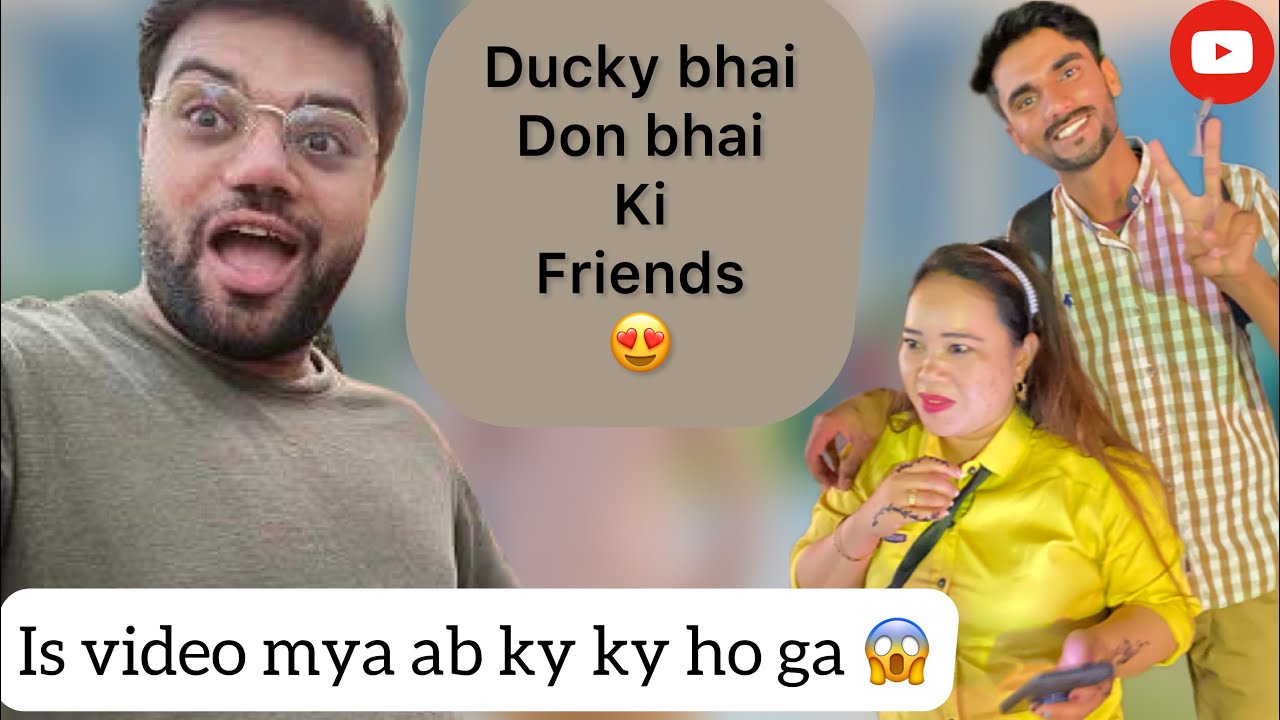 Ducky bhai or Don bhai ki Dubai ki girls friends 😍 / Duckybhai and