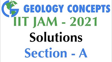 IIT-JAM 2021 Geology Solution (Section A) | GeologyConcepts.com
