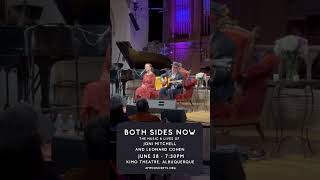 Both Sides Now The Music and Lives of Joni Mitchell and Leonard Cohen KiMo Theatre June 28 • 7:30 PM