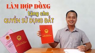 Top 9 Cách Làm Hợp Đồng Tặng Cho Tài Sản Mới Nhất Năm 2022