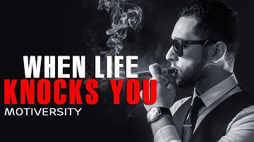 WHEN LIFE KNOCKS YOU - Powerful Motivational Speech on GETTING BACK UP