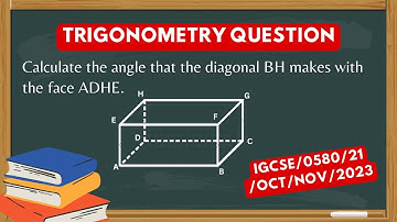 3D Pythagoras & Trigonometry | IGCSE Extended | Oct/Nov 2023 | Q22 | 0580/21 | Geometry