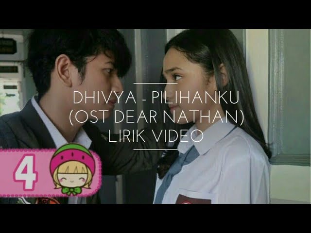 Dhivya - Pilihanku (OST Dear Nathan) Lirik class=