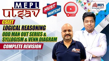 MEPL UTSAV - CSEET | Logical Reasoning - Odd Man Out Series , Syllogism & Venn Diagram | MEPL