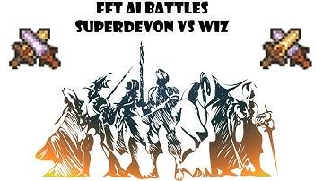 Final Fantasy Tactics AI Battles! SuperDevon vs Wiz
