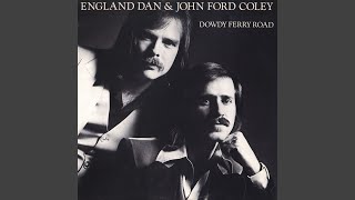 Video thumbnail of "England Dan & John Ford Coley - Dowdy Ferry Road"