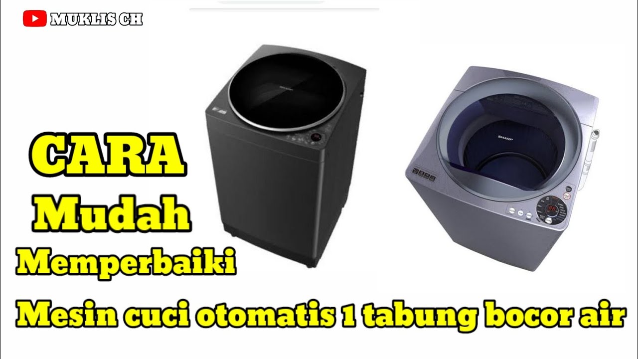 Memperbaiki mesin cuci otomatis 1 tabung bocor