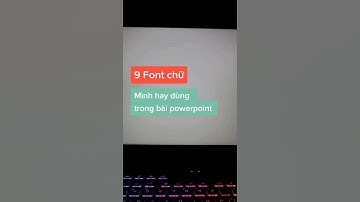 9 Font chữ mình hay dùng khi làm slide cùng tham khảo nhé #shorts #powerpoint #zpslide