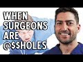 Med School Tips: Dealing With Surgeons Who Are @$$H0L3S!!