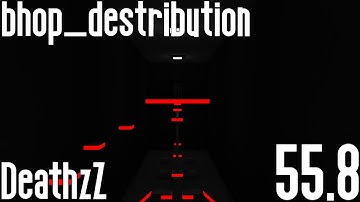 CS:GO BHOP - bhop_destribution in 55.8 by DeathzZ