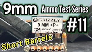 9mm Ammo Testing Series: #11 Grizzly 124gr +P+ Kodiak JHP *SHORT BARRELS*  Accuracy/Gel