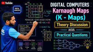 Digital Computers - Karnaugh Maps (K- Maps) Theory discussion with Practical questions Digital Computers - Karnaugh Maps (K- Maps) Theory discussion with Practical questions
