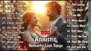 Crash into Love - Romantic Love Songs Playlist - Relaxing Acoustic