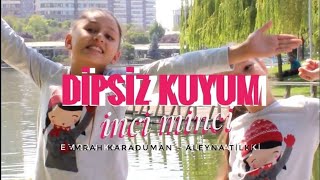 Dipsiz Kuyum - İNCİ MİNCİ ( Emrah Karaduman - Dipsiz Kuyum feat. Aleyna Tilki ) Resimi