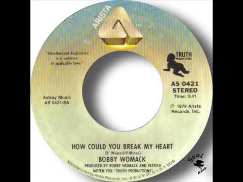 Bobby Womack   How Could You Break My Heart