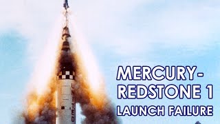 MERCURY-REDSTONE 1 -  Launch failure (1960/11/21)