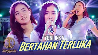 YENI INKA - BERTAHAN TERLUKA (Lakukanlah Semaumu) ( Live Music)