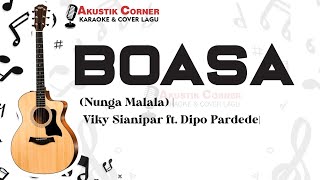 BOASA (Nunga Malala) | Viky Sianipar ft. Dipo Pardede| Karaoke Akustik