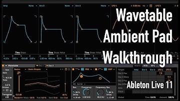 Making an Ambient Pad in Ableton Live Wavetable - Walkthrough