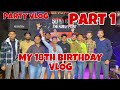 My 18th birt.ay celebrationfull masti  full enjoypart 1  birt.ay birt.aycelebration