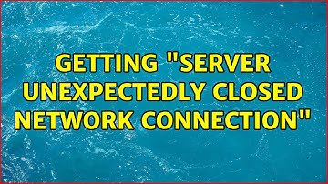 Getting "Server unexpectedly closed network connection" (2 Solutions!!)