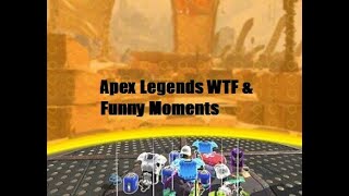 Apex Legends WTF & Funny Moments
