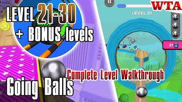 Mastering Going Balls: LEVEL 21-30 + BONUS levels * Complete Level Walkthrough * WTA