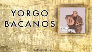 Yorgo Bacanos - Selmek Taksim  [ Arşiv Serisi © 1997 Kalan Müzik ] Resimi
