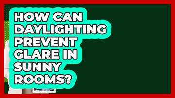 How Can Daylighting Prevent Glare In Sunny Rooms? - Eco Home Blueprint