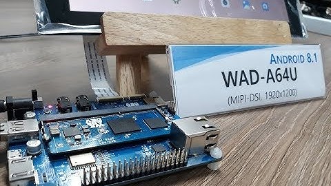 Testing MIPI-DSI display on WAD-A64U board running Android 8.1 OS.