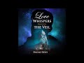 Love Whispers Through the Veil | Audiobook Sample