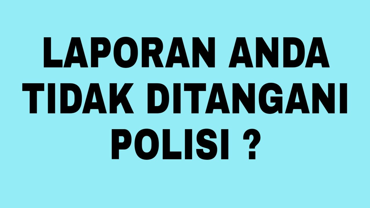Laporan ke polisi tidak ditangani ? Laporkan ke Propam