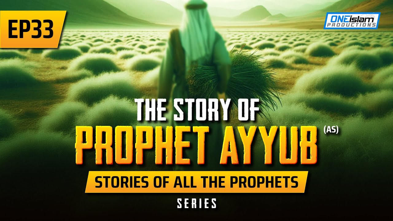 The Story Of Prophet Ayyub AS  EP 33  Stories Of The Prophets Series