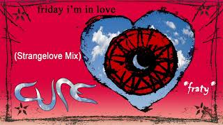The Cure - Friday I’m in Love (Strangelove mix)