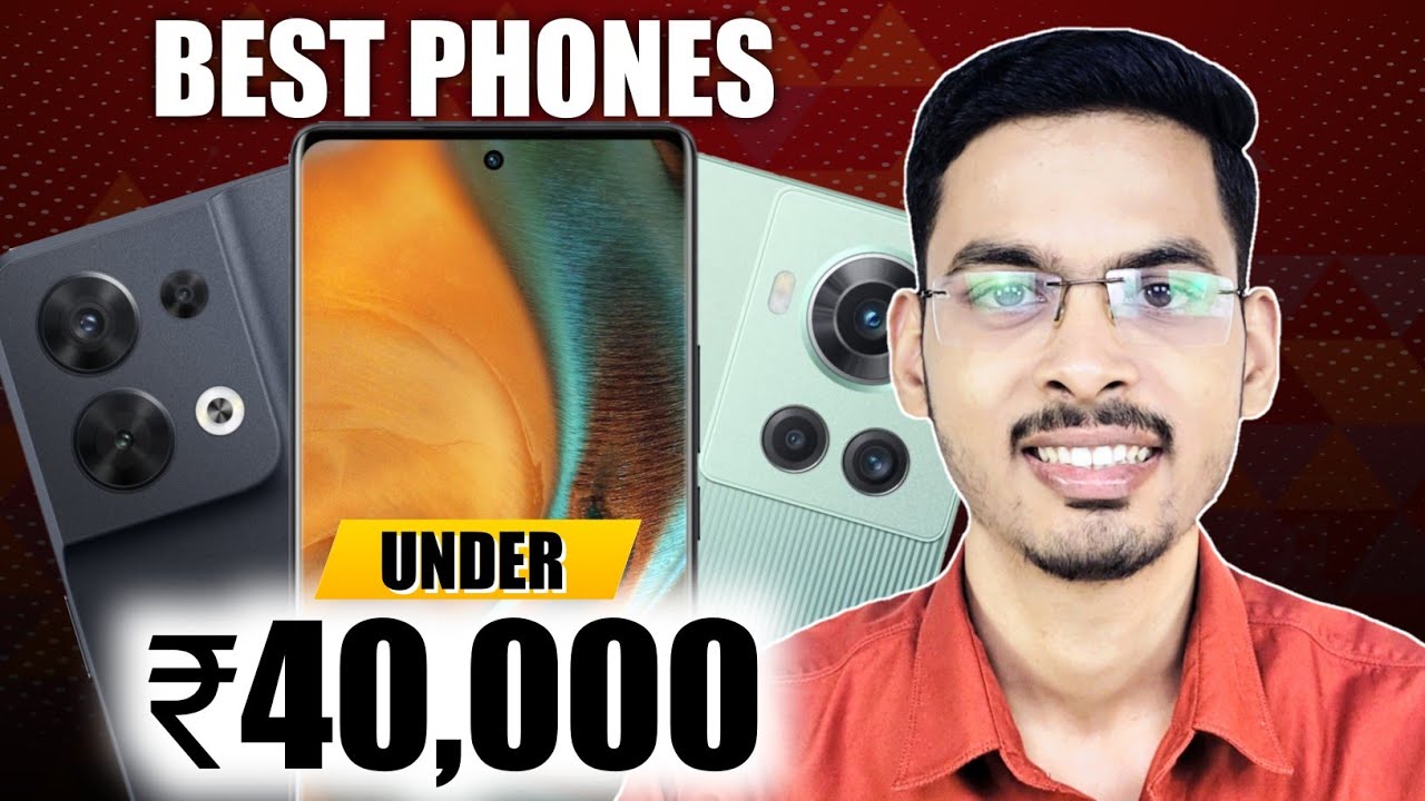 Top 3 Best Smartphones Under 40000 Best Phones Under 40000 November
