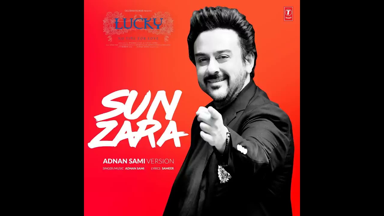 Sun Zara| lucky | Adnan Sami | Sameer Anjaan|