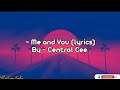 @CentralCee - Me and You (lyrics)