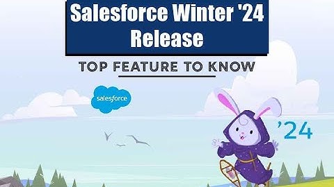 Top 10  Salesforce Spring 24 Features