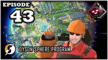 Mukluk Plays Dyson Sphere Program (Early Access - Rise of the Dark Fog Update) Part 43