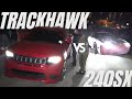 Trackhawk vs 240 | $6000 POT